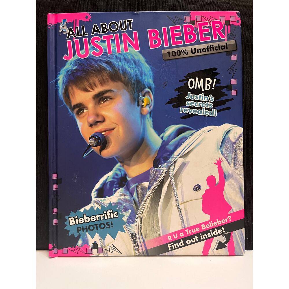 All About Justin Bieber: 100% Unofficial Book 2011